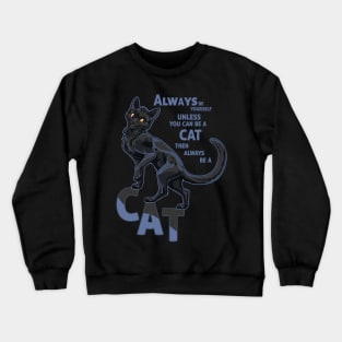 Always be a black cat Crewneck Sweatshirt